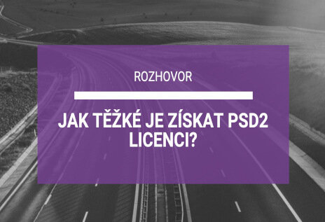 Rozhovor s Janem Šovarem a Ondřejem Mikulou o získání licencí ČNB pro platební služby po implementaci PSD2